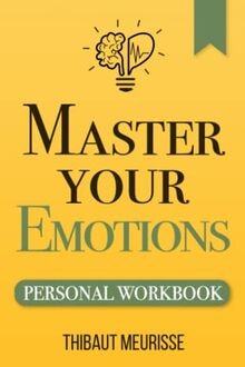 Master your emotions a - emotions:,
