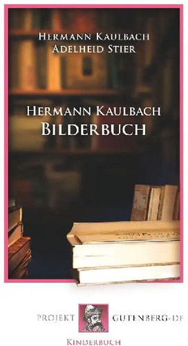 Hermann kaulbach bilderbuch - hermann,