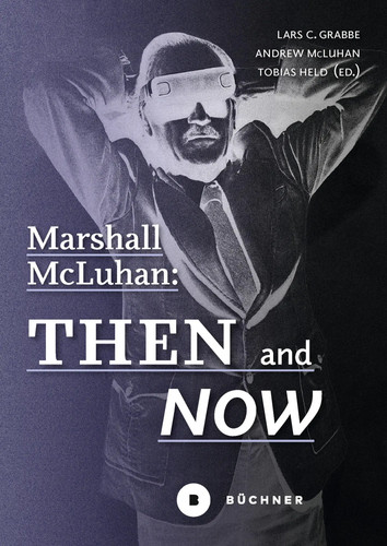 Marshall mcluhan then - marshall, now