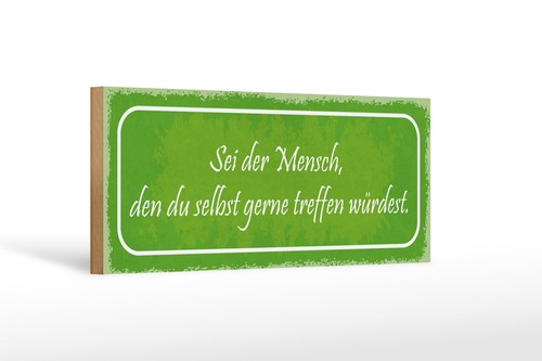 Holzschild spruch 27x10 sei - holzschild,