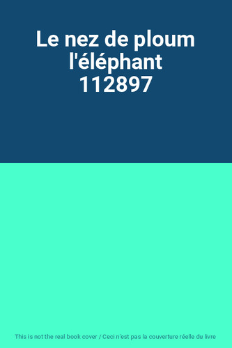 Nez ploum l - nez, l'éléphant