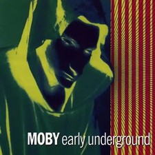 Moby - Early Underground