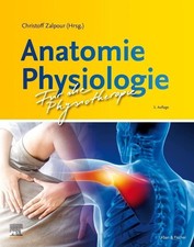 Anatomie Physiologie für die Physiotherapie Christoff Zalpour