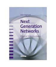 Next Generation Networks: IP-basierte Telekommunikation., Siegmund, Gerd