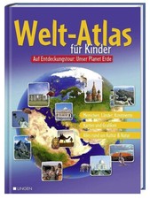 Welt-Atlas für Kinder -auf Entdeckungstour: Unser Planet & die Länder der Erde!
