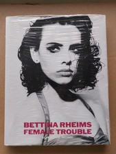 Bettina Rheims FEMALE TROUBLE