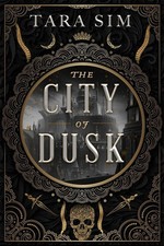 The City of Dusk | Tara Sim |