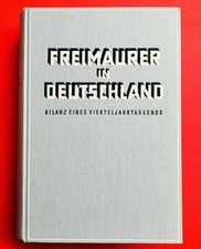 Freimaurer in Deutschland - Bilanz eines Vierteljahrtausends Bauhütten-Verlag