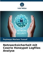 Netzwerksicherheit mit Cowrie Honeypot Logfiles Analyse by Feyisayo Mariam Yussu