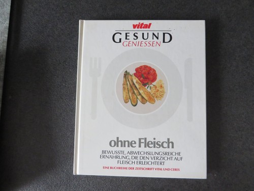 Gesund geniessen ohne - gesund,