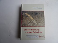 Unsere Nahrung-unser Schicksal von Dr. med. M. o. Bruker