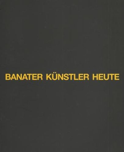 Banater künstler heute - banater,