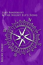 Luke Banderloft and the Night Elfs Song By Rocky Perry - New Copy - 978149602...