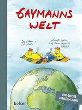Gaymanns Welt: Das Leben ist