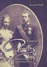 Kronprinz Rudolf: Sein Leben