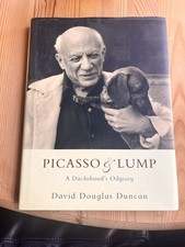 David Douglas Duncan: Picasso & Lump - A Dachshund's Odyssey (Hardcover 2006)