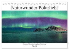 Naturwunder Polarlicht (Tischkalender 2026 DIN A5 quer), CALVENDO Monatskalender