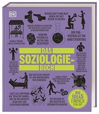 Big Ideas. Das Soziologie-Buch: Wichtige Buch Dorling Kindersley Verlag