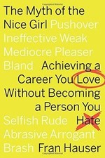 The Myth of the Nice Girl: Achieving a Career You L... | Buch | Zustand sehr gut