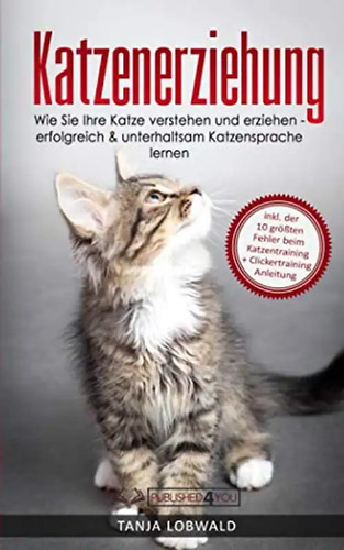 Katzenerziehung wie sie ihre - katzenerziehung:,