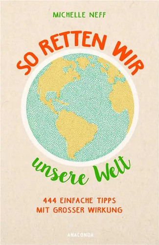 Retten wir unsere - so, welt