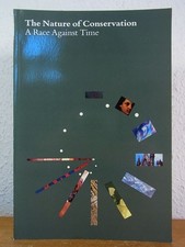 The Nature of Conservation. A Race against Time Ward, Philip: