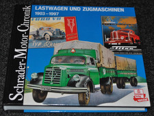 Lastwagen und Zugmaschinen 1903-1997 Schrader-Motor- Chronik HC 1999