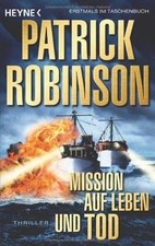 Mission auf Leben und Tod: Roman von Robinson, Patrick | Buch | Zustand gut