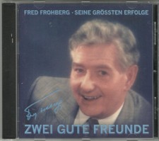 Fred Frohberg - Zwei gute Freunde (Seine größten Erfolge) / AELSTERTAL 2000, CD