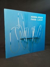 Hanna Jäger: Farb-Licht. 1987 - 2001. Katalog anlässlich der Wanderausstellung "