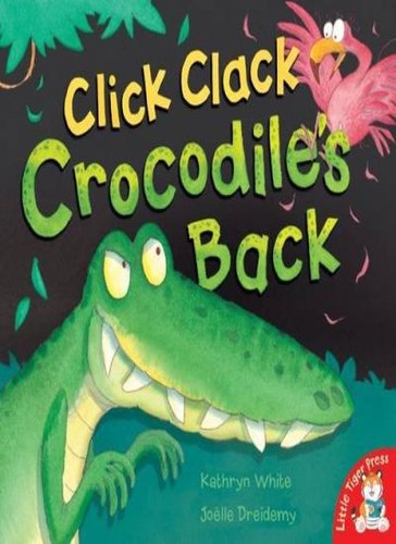 Click clack crocodile - clack, crocodile's