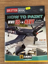 Ammo How to Paint WWII US Navy Late Aircraft SOLUTION BOOK Mig MIG6523