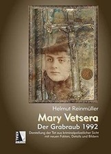Mary Vetsera - Der Grabraub