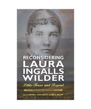 Reconsidering Laura Ingalls Wilder: Little House and Beyond