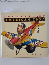 The Story of American Toys : From the Puritans to the Present : O'Brien, Richard