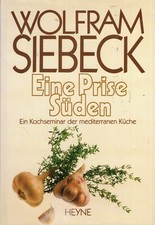 Wolfram Siebeck, Eine Prise Süden, Kochseminar mediterrane Küche, Kochbuch, 1987