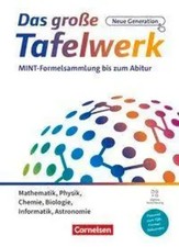 Das große Tafelwerk - neue Generation - MINT-Formelsammlung bis zum Abitur -...