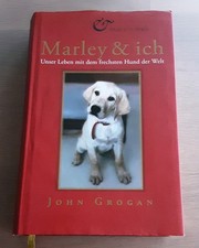 Marley  ich: Unser Leben mit dem frechsten Hund der Welt