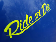 Neon Ride or die Aufkleber Auto Style Sticker Tuning Racing JDM Schocker Bike