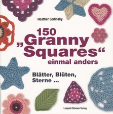 Lodinsky: 150 Granny Squares, einmal anders Häkeln/Häkelmuster/Strickmuster/Buch