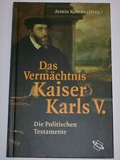 Kohnle: Das Vermächtnis Kaiser Karls V. Die politischen Testamente (2005) WBG