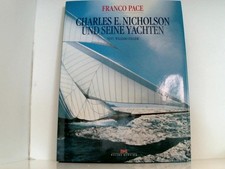 Charles Nicholson und seine Yachten Franco Pace. Text: William Collier. [Übers.: