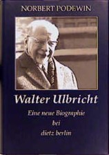 Walter Ulbricht. Eine neue