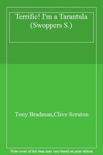 Terrific! I'm a Tarantula (Swoppers),Tony Bradman, Clive Scruton