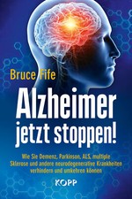 Alzheimer jetzt stoppen! Bruce Fife Kopp Verlag Buch 2022 alternative Medizin