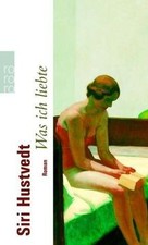 Was ich liebe, Sonderausgabe von Hustvedt, Siri, Aumüller,... | Buch | guter Zustand