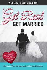 Get Real Get Married : Get over Your Hurdles and under the Chuppah by Aleeza ...
