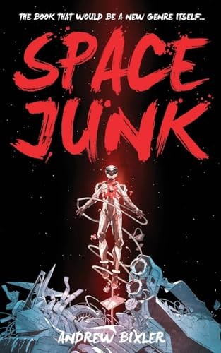 Space junk andrew bixler - by,