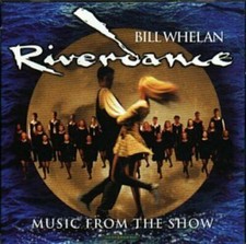 Riverdance - Music From The Show - Bill Whelan von Bill Whelan (CD, 1997)