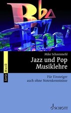 Jazz und Pop Musiklehre: Mit praktischen Übungen (Serie Musik) Schoenmehl, Mike: